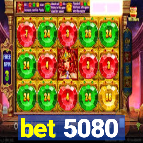 bet 5080